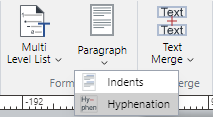 Hyphenation Command from the Paragraph Drop-down Menu in the Format Panel on the Text Ribbon Tab Hyphenation Command from the Paragraph Drop-down Menu in the Format Panel on the Text Ribbon Tab